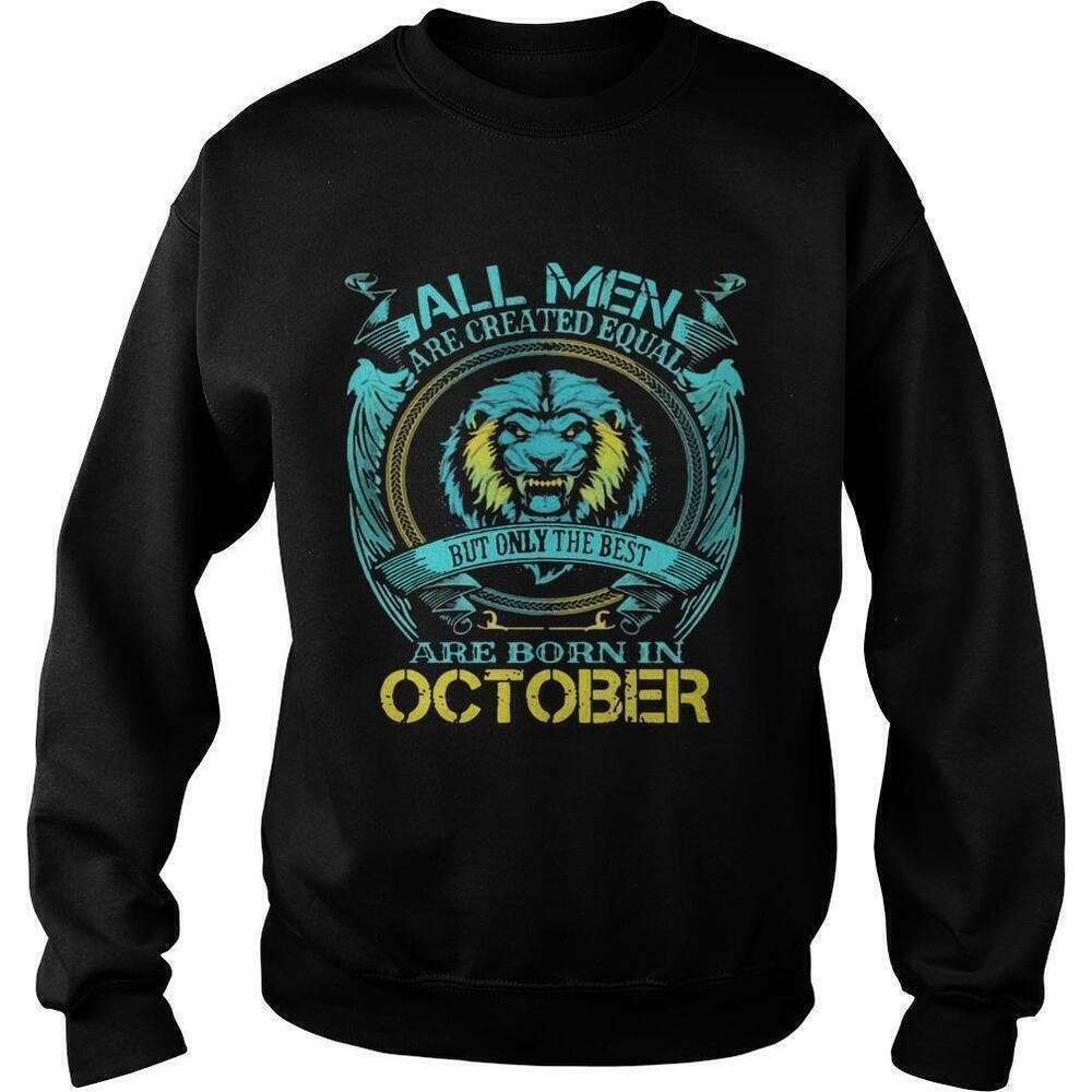 All Men Are Created Equal Best Born In October Sweatshirt